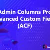 Admin Columns Pro Advanced Custom Fields (ACF)