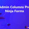 Admin Columns Pro Ninja Forms