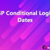 GP Conditional Logic Dates