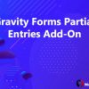 Gravity Forms Partial Entries Add-On