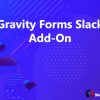 Gravity Forms Slack Add-On