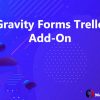 Gravity Forms Trello Add-On