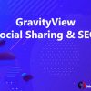 GravityView Social Sharing & SEO