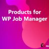 Products for WP Job Manager