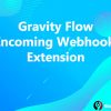 Gravity Flow Incoming Webhook Extension